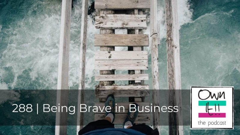 288 | Being Brave in Business
